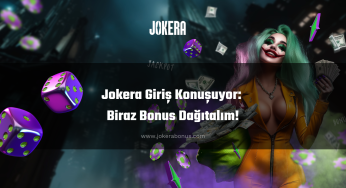 Jokera Giriş Konuşuyor: Biraz Bonus Dağıtalım!