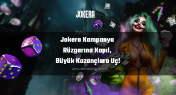 Jokera Kampanya Rüzgarına Kapıl, Büyük Kazançlara Uç!